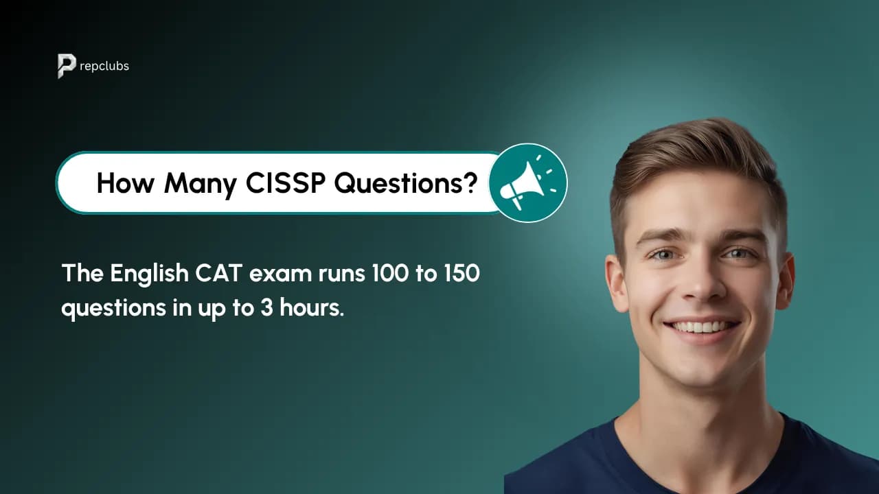 How Many Questions Are on the CISSP Exam? CAT Length and Time Explained