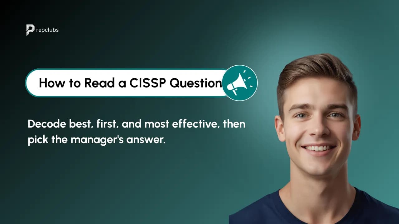 How to Read a CISSP Question: Best, First, and Most Effective