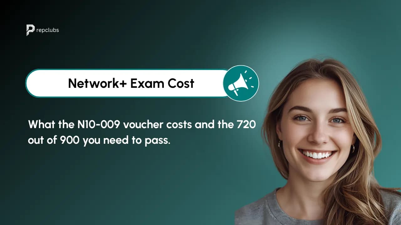 Network+ Exam Cost and Passing Score: What N10-009 Actually Requires